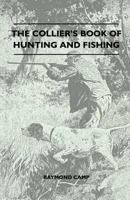 The Collier's book of hunting and fishing; 1445518457 Book Cover