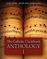 The Catholic Choirbook Anthology: Large Size Paperback 1461103630 Book Cover