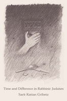 Time and Difference in Rabbinic Judaism 0691192855 Book Cover