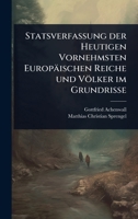 Statsverfassung der Heutigen Vornehmsten Europäischen Reiche und Völker im Grundrisse (German Edition) 1024864057 Book Cover