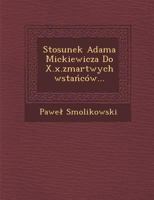 Stosunek Adama Mickiewicza Do X.x.zmartwychwstańc�w... 124996539X Book Cover