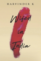 Wifed In India: From Shadows to Light: A Wife’s Quest 1763647501 Book Cover