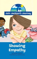 JOIN JACKSON's JOURNEY Showing Empathy 0645589357 Book Cover