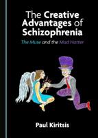 The Creative Advantages of Schizophrenia 1527531651 Book Cover