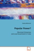 Popular Power?: Municipal Enterprises and Local Government in Cuba 3639084322 Book Cover