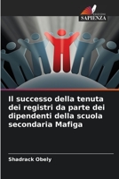 Il successo della tenuta dei registri da parte dei dipendenti della scuola secondaria Mafiga 6205748320 Book Cover