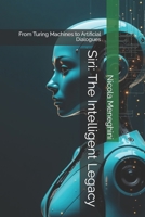 Siri: The Intelligent Legacy: From Turing Machines to Artificial Dialogues (Thinking in Code – Stories, Ideas, and Futures of Computer Science) B0FHFTHCQK Book Cover