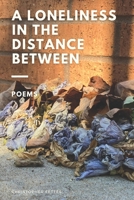 A Loneliness in the Distance Between B0C1J4L6FN Book Cover