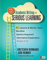 Fun-Size Academic Writing for Serious Learning: 101 Lessons & Mentor Texts--Narrative, Opinion/Argument, & Informative/Explanatory, Grades 4-9 1452268614 Book Cover