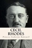 Cecil Rhodes: Man and Empire-Maker 1523950862 Book Cover