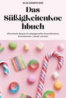 Das SüßigkeitenKochbuch 1804656283 Book Cover