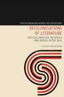 Decolonisations of Literature: Critical Practice in Africa and Brazil after 1945 1802070095 Book Cover