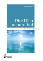 Dire Dieu aujourd'hui (French Edition) 2342031556 Book Cover
