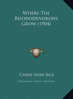 Where The Rhododendrons Grow 1120955882 Book Cover