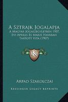 A Sztrajk Jogalapja: A Magyar Jogaszegyletben 1907, Evi Aprilis Es Majus Havaban Tartott Vita (1907) 1168069203 Book Cover