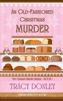 An Old-Fashioned Christmas Murder (The German Bakery Series) B0BQXW5719 Book Cover