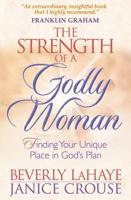 The Strength of a Godly Woman: Finding Your Unique Place in God's Plan 0736910131 Book Cover