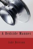 A Bedside Manner 1496063864 Book Cover