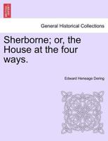 Sherborne; or, the House at the four ways. Vol. III. 1241478503 Book Cover