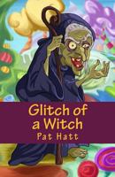 Glitch of a Witch 1499553153 Book Cover