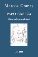 Papo Cabeça: Contos hipo-realistas B09MYVSLS6 Book Cover