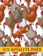 2020 Weekly Planner: Chickens 2020 organizer journal calendar gift for women men gifts goal planning notebook business gift busy mom organizer 1672100143 Book Cover