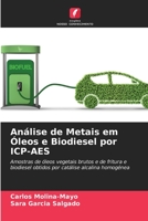 Análise de Metais em Óleos e Biodiesel por ICP-AES (Portuguese Edition) 6206605019 Book Cover