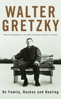 Walter Gretzky: On Family, Hockey and Healing 0679311149 Book Cover