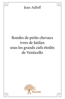 Rondes de petits chevaux ivres de Jatilan sous les grands ciels étoilés de Venticello (French Edition) 2332801278 Book Cover