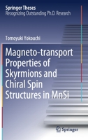 Magneto-Transport Properties of Skyrmions and Chiral Spin Structures in Mnsi 9813293845 Book Cover