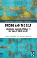 Suicide and the Self : A Discourse Analysis Approach to Self-Narratives of Suicide 1032672862 Book Cover