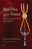 The One and the Three: Nature, Person and Triadic Monarchy in the Greek and Irish Patristic Tradition 022717514X Book Cover