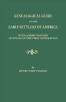 Genealogical Guide to the Early Settlers of America: With a Brief History of Those of the First Generation : And References to the Various Local Histories 1298503531 Book Cover