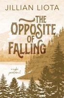 The Opposite of Falling: Special Edition 1952549469 Book Cover