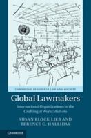 Global Legislators: How International Organizations Make Trade Law for the World 1107187583 Book Cover