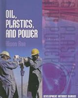 Oil, Plastics, and Power 1599202514 Book Cover