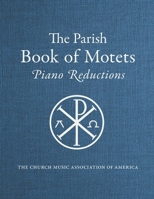 Parish Book of Motets, Piano Reductions 196244001X Book Cover