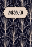 Bordbuch: Logbuch f�r deine T�rns - Zum Ausf�llen - A5 - Bordbuch - Meilenbuch - 120 Seiten - Motiv: Klassisch Modern 1659331668 Book Cover