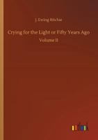 Crying for the Light or Fifty Years Ago 3732676439 Book Cover