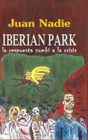 IBERIAN PARK - la respuesta zombi a la crisis 1291929258 Book Cover