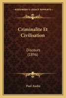 Criminalite Et Civilisation: Discours (1896) 1160349738 Book Cover