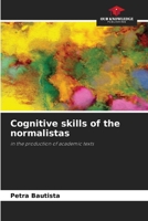 Cognitive skills of the normalistas: in the production of academic texts 6206345858 Book Cover