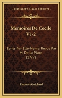 Memoires De Cecile V1-2: Ecrits Par Elle-Meme, Revus Par M. De La Place (1777) 1166192865 Book Cover