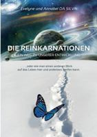 Die Reinkarnationen: Ein weg zu unserer entwicklung 2322044997 Book Cover