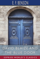 David Blaize and the Blue Door (Esprios Classics): Illustrated by H. J. Ford B0C7TG1ZW8 Book Cover