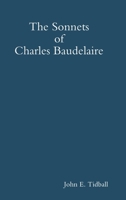 The Sonnets of Charles Baudelaire 0244257892 Book Cover