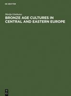 Bronze Age Cultures in Central and Eastern Europe 3111283410 Book Cover