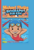 Michael Phelps Children's Biography: The Boy Who Became a Fish with a Never-Give-Up Spirit B0DWT7LQVB Book Cover