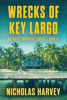 Wrecks of Key Largo 1959627120 Book Cover