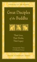 Great Disciples of the Buddha: Their Lives, Their Works. Their Legacy 0861713818 Book Cover